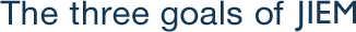 The three goals of JIEM