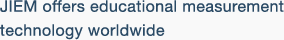 JIEM offers educational measurement technology worldwide